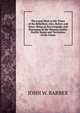 The Loyal West in the Times of the Rebellion; Also, Before and Since: Bring an Encyclopedia and Panorama of the Western States, Pacific States and Territories of the Union, John Warner Barber 