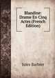 Blandine: Drame En Cinq Actes (French Edition), Jules Barbier 