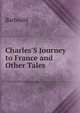 Charles'S Journey to France and Other Tales, Barbauld 