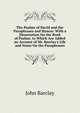 The Psalms of David and the Paraphrases and Hymns: With a Dissertation On the Book of Psalms. to Which Are Added an Account of Mr. Barclay's Life and Notes On the Paraphrases, John Barclay 