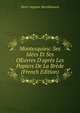 Montesquieu: Ses Id?es Et Ses OEuvres D'apr?s Les Papiers De La Br?de (French Edition), Henri Auguste Barckhausen 