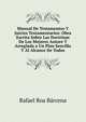 Manual De Testamentos Y Juicios Testamentarios: Obra Escrita Sobre Las Doctrinas De Los Mejores Autore Y Arreglada a Un Plan Sencillo Y Al Alcance De Todos, Rafael Roa Barcena 