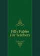 Fifty Fables For Teachers, 