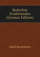 Bedurfnis Studierenden (German Edition), Adolf Bardeleben 