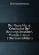 Der Name Maria: Geschichte Der Deutung Desselben, Volume 1, issue 1 (German Edition), Otto Bardenhewer 