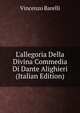 L'allegoria Della Divina Commedia Di Dante Alighieri (Italian Edition), Vincenzo Barelli 