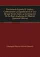 Diccionario Espanol E Ingles,: Conteniente La Significacion Y Uso De Las Voces . Con La Acentuacion De La Real Academia De Madrid (Spanish Edition), Giuseppe Marco Antonio Baretti 