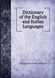Dictionary of the English and Italian Languages, Giuseppe Marco Antonio Baretti 