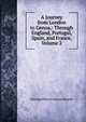 A Journey from London to Genoa,: Through England, Portugal, Spain, and France, Volume 2, Giuseppe Marco Antonio Baretti 