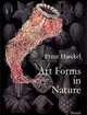 Art Forms In Nature: Prints of Ernst Haekel, Breidbach Olaf, Eibl-Eibersfeldt Irenaus, Hartmann Richard 