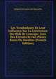 Les Troubadours Et Leur Influence Sur La Litt?rature Du Midi De L'europe: Avec Des Extraits Et Des Pi?ces Rares Ou In?dites (French Edition), Saavedra Miguel Cervantes 