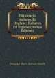 Dizionario Italiano, Ed Inglese: Italiano Ed Inglese (Italian Edition), Giuseppe Marco Antonio Baretti 