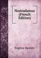 Nostradamus (French Edition), Eugene Bareste 
