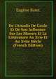 De L'Amadis De Gaule Et De Son Influence Sur Les Moeurs Et La Litt?rature Au Xvie Et Au Xviie Si?cle (French Edition), Eugene Baret 