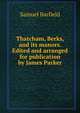 Thatcham, Berks, and its manors. Edited and arranged for publication by James Parker, Samuel Barfield 