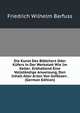 Die Kunst Des B?ttchers Oder K?fers in Der Werkstatt Wie Im Keller: Enthaltend Eine Vollst?ndige Anweisung, Den Inhalt Aller Arten Von Gef?ssen . (German Edition), Friedrich Wilhelm Barfuss 