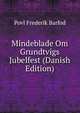 Mindeblade Om Grundtvigs Jubelfest (Danish Edition), Povl Frederik Barfod 