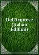 Dell'imprese (Italian Edition), 
