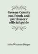 Greene County coal book and purchasers' official guide, John Wayman Barger 