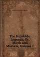 The Ingoldsby Legends; Or, Mirth and Marvels, Volume 1, Richard Harris Dalton Barham 