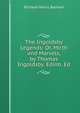 The Ingoldsby Legends: Or, Mirth and Marvels, by Thomas Ingoldsby. Edinb. Ed, Richard Harris Barham 