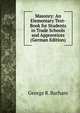 Masonry: An Elementary Text-Book for Students in Trade Schools and Apprentices (German Edition), George R. Barham 
