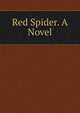 Red Spider. A Novel, 
