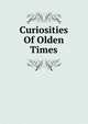 Curiosities Of Olden Times, 