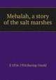Mehalah, a story of the salt marshes, Baring-Gould, S. 