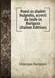 Poesi in dialett bulgneis, scretti da Jusfe in Barigazz (Italian Edition), Giuseppe Barigazzi 