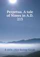 Perpetua. A tale of Nimes in A.D. 213, Baring-Gould, S. 