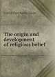 The origin and development of religious belief, Baring-Gould, S. 
