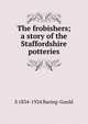 The frobishers; a story of the Staffordshire potteries, Baring-Gould, S. 