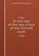 In the roar of the sea; a tale of the Cornish coast, Baring-Gould, S. 