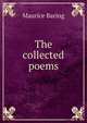 The collected poems, Baring, Maurice, 1874-1945 