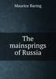 The mainsprings of Russia, Baring, Maurice, 1874-1945 