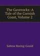 The Gaverocks: A Tale of the Cornish Coast, Volume 2, Baring-Gould, S. 
