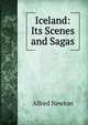 Iceland: Its Scenes and Sagas, Alfred Newton 