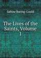 The Lives of the Saints, Volume 1, Baring-Gould, S. 