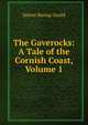 The Gaverocks: A Tale of the Cornish Coast, Volume 1, Baring-Gould, S. 