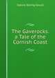 The Gaverocks. a Tale of the Cornish Coast, Baring-Gould, S. 