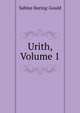Urith, Volume 1, Baring-Gould, S. 