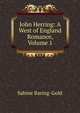 John Herring: A West of England Romance, Volume 1, Sabine Baring-Gold 