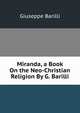 Miranda, a Book On the Neo-Christian Religion By G. Barilli., Giuseppe Barilli 