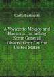 A Voyage to Mexico and Havanna: Including Some General Observations On the United States, Carlo Barinetti 