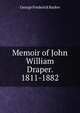 Memoir of John William Draper. 1811-1882, George Frederick Barker 