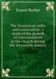 The Dominican order and convocation; a study of the growth of representation in the church during the thirteenth century, Ernest Barker 