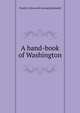 A hand-book of Washington, Frank N.] [from old catalog] [Barksdall 