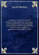 Incidents in the life of Jacob Barker, of New Orleans, Louisiana: with historical facts, his financial transactions with the government and his course . political questions, from 1800 to 1855, Jacob Barker 