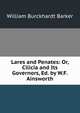 Lares and Penates: Or, Cilicia and Its Governors, Ed. by W.F. Ainsworth, William Burckhardt Barker 